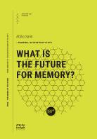 What is the future for memory? di Attilio Santi edito da Incipit Editore