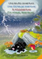 Una brutta avventura-Une fâcheuse aventure-A misadventure-Ein mieses abenteuer. Ediz. multilingue edito da Lina Brun