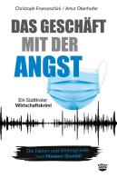 Das Geschäft mit der Angst. Ein Südtiroler Wirtschaftskrimi di Artur Oberhofer, Christoph Franceschini edito da Arob