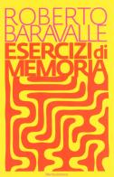 Esercizi di memoria di Roberto Baravalle edito da Nerosubianco