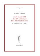 Arti magiche e arti liberali nel Rinascimento. Da Ariosto a Della Porta di Donato Verardi edito da Agorà & Co. (Lugano)