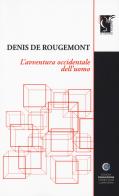 L' avventura occidentale dell'uomo di Denis de Rougemont edito da Centro Studi Campostrini