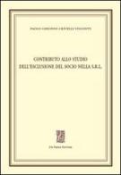 Contributo allo studio dell'esclusione del socio nella s.r.l. di Paolo Ghionni Crivelli Visconti edito da De Frede
