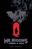 Mr. Higgins torna a casa di Mike Mignola, Warwick Johnson-Cadwell edito da Panini Comics
