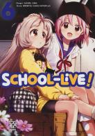 School-live! vol.6 di Norimitsu Kaihou edito da Goen