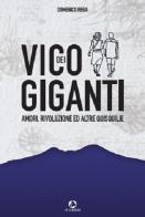 Vico dei Giganti. Amori, rivoluzione ed altre quisquilie di Domenico Rega edito da Story-tellers.it