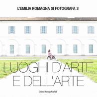 L' Emila Romagna si fotografa. Luoghi d'arte e dell'arte vol.3 edito da FIAF