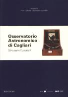Osservatorio Astronomico di Cagliari. Strumenti storici. Ediz. illustrata edito da Xedizioni