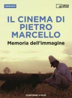 Il cinema di Pietro Marcello. Memoria dell'immagine. Con 2 DVD video edito da Edizioni Cineteca di Bologna