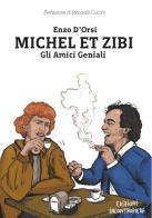 Michel et Zibi. Gli amici geniali di Enzo D'Orsi edito da InContropiede