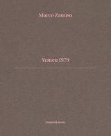 Yemen 1979. Ediz. italiana e inglese di Marco Zanuso, Maria Pace Ottieri, Franco Raggi edito da Humboldt Books