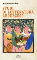 Studi di letteratura abruzzese di Andrea Giampietro edito da Menabò