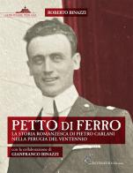 Petto di ferro. La storia romanzesca di Pietro Carlani nella Perugia del ventennio di Roberto Binazzi edito da Intermedia Edizioni