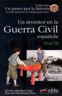 Un inventor en la guerra civil española. Nivel 3 edito da Edelsa