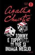 Tommy e Tuppence: in due si indaga meglio di Agatha Christie edito da Mondadori