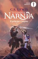 Il principe Caspian. Le cronache di Narnia vol. 4 di Clive S. Lewis edito da Mondadori