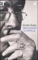 Sbucciando la cipolla di Günter Grass edito da Einaudi