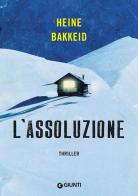 L' assoluzione di Heine Bakkeid edito da Giunti Editore