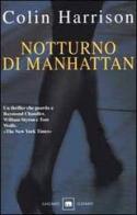 Notturno di Manhattan di Colin Harrison edito da Garzanti Libri
