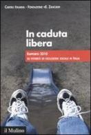 In caduta libera. Rapporto 2010 su povertà ed esclusione sociale in Italia edito da Il Mulino