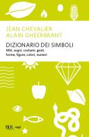 Dizionario dei simboli di Jean Chevalier, Alain Gheerbrandt edito da Rizzoli