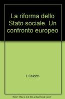 La riforma dello Stato sociale. Un confronto europeo edito da Franco Angeli