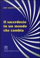 Il sacerdozio in un mondo che cambia di José Saraiva Martins edito da Libreria Editrice Vaticana