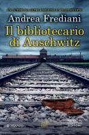 Il bibliotecario di Auschwitz di Andrea Frediani edito da Newton Compton Editori