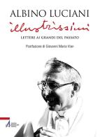 Illustrissimi. Lettere ai Grandi del passato. Nuova ediz. di Giovanni Paolo I edito da EMP