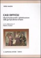 Casi difficili. Libertà fondamentali e globalizzazione nella giurisprudenza europea di Pietro Manzini edito da Giappichelli