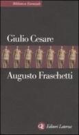 Giulio Cesare di Augusto Fraschetti edito da Laterza
