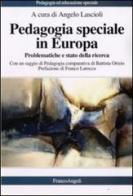 Pedagogia speciale in Europa. Problematiche e stato della ricerca edito da Franco Angeli