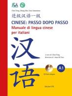 Cinese: passo dopo passo. Manuale di lingua cinese per italiani. Con CD-ROM vol.1 di Yong Chen, Min Zhang, Ester Armentano edito da Edizioni ETS