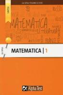 Matematica vol.1 di Stefano Bertocchi, Silvia Tagliaferri edito da Alpha Test