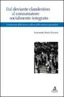 Dal deviante clandestino al consumatore socialmente integrato. L'evoluzione della ricerca sull'uso di sostanze psicoattive di Raimondo Maria Pavarin edito da CLUEB