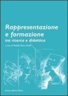 Rappresentazione e formazione tra ricerca e didattica di Rodolfo M. Strollo, Gaspare De Fiore, Juan M. Montijano García edito da Aracne