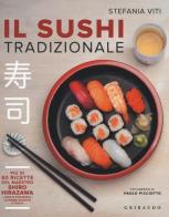 Il sushi tradizionale. Più di 50 ricette del maestro Shiro Hirazawa di Stefania Viti edito da Gribaudo