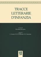 Tracce letterarie d'infanzia di Leonardo Acone, Nunzia D'Antuono, Giovanni Savarese edito da Delta 3
