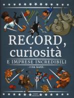 Record, curiosità e imprese incredibili. Ediz. a colori di Paul Beaupère edito da Emme Edizioni