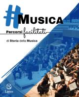 #Musica. Percorsi facilitati di storia della musica. Per la Scuola media. Con e-book. Con espansione online edito da Lattes