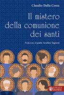 Il mistero della comunione dei santi di Claudio Dalla Costa edito da Effatà