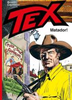 Tex. Matador! di Mauro Boselli edito da Sergio Bonelli Editore