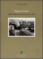 Binari sul Garda. Dalla Ferdinandea al tram: tra cronaca e storia di Giancarlo Ganzerla edito da Grafo