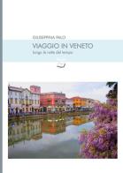 Viaggio in Veneto lungo le rotte del tempo di Giuseppina Palo edito da Pagine