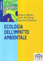 Ecologia dell'impatto ambientale di Virginio Bettini, Larry W. Canter, Leonard Ortolano edito da UTET Università