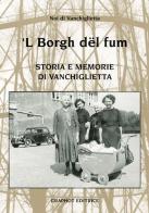 'L Borg dël füm. Storie e memoria di Vanchiglietta edito da Graphot