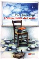 L'altra metà del vero di M. Giulia Poggi edito da ATì Editore