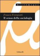 Il senso della sociologia e altri saggi di Franco Ferrarotti edito da Solfanelli