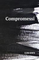Compromessi di Elena Genito edito da ilmiolibro self publishing