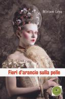 Fiori d'arancio sulla pelle di Miriam Lesa edito da Europa Edizioni